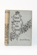 Antique Victorian History Book Great Britain and Her Queen 1897