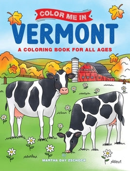 Color Me In Vermont: A Coloring Book for All Ages